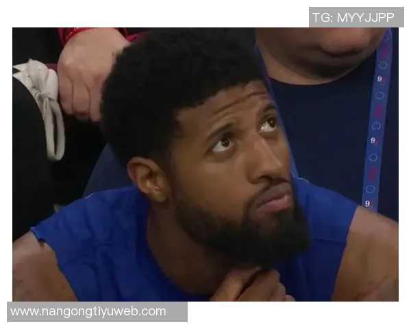 乔治复出在即但76人或已不再需要他无人问津的尴尬局面