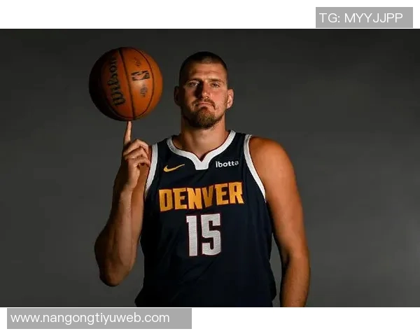 约基奇拒绝今夏续约希望留在掘金明夏可获7700万合同